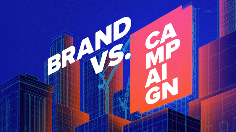 Brand vs. Campaign: Which One Do You Need?