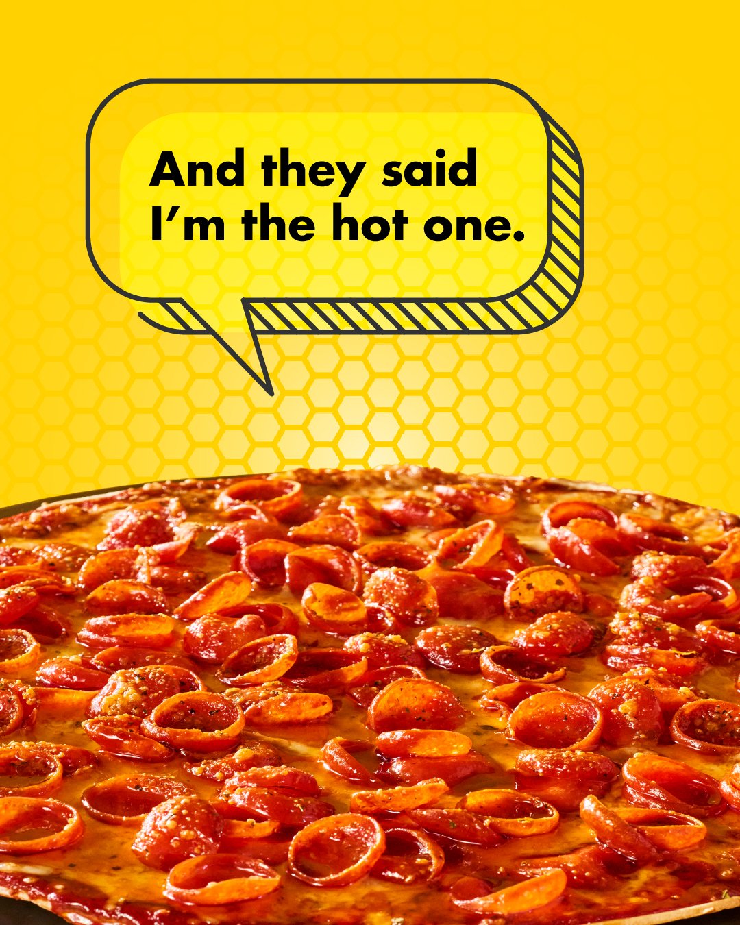 Imo’s Honey Trap social post reading “And they said I’m the hot one.” in a speech bubble over a close crop of a pepperoni pizza on a yellow ground.